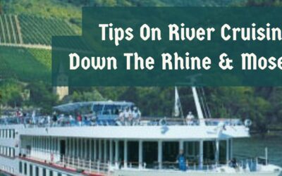 Tips on River Cruising Down the Rhine & Mosel