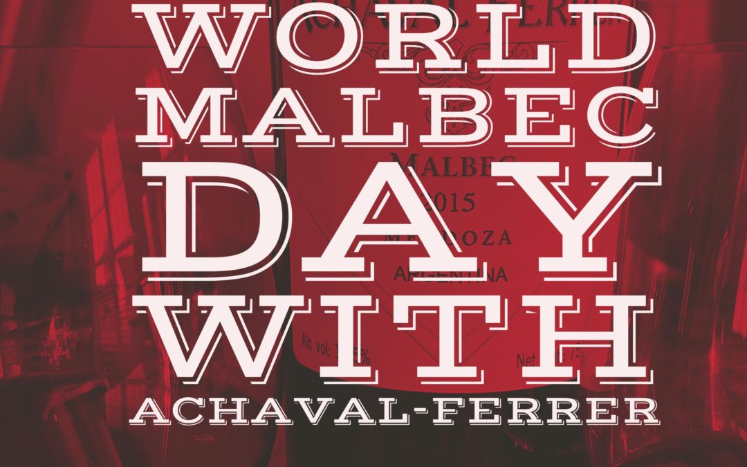 Celebrate World Malbec Day with Achaval-Ferrer
